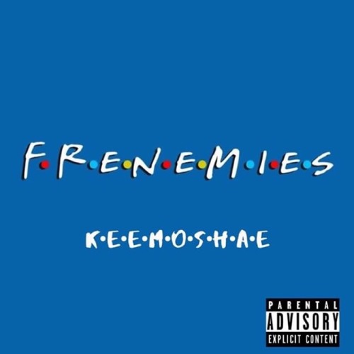Keem Oshae - Frenemies