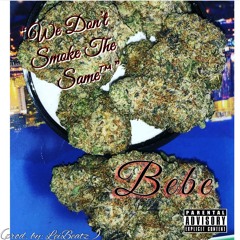 We Don't Smoke The Same