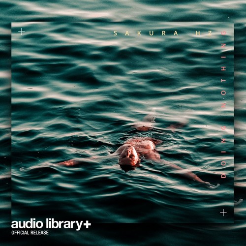 Doing Nothing - Sakura Hz | Free Background Music | Audio Library Release