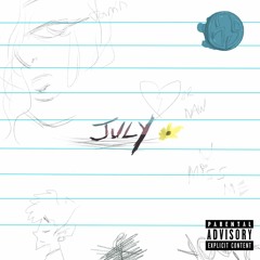 JULY (feat. FYRESYDE, WRDN)