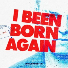 BROCKHAMPTON - I Been Born Again (Instrumental)