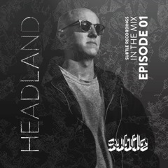 HEADLAND - SUBTLE RECORDINGS - IN THE MIX - EPISODE 01