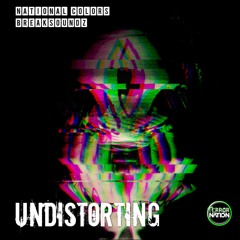 National Colors & Breaksoundz - Undistorting (Original Mix) [Terror Nation Exclusive]