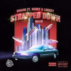 Strapped Down (feat Benny & Loccey)prod by LGCY Beats