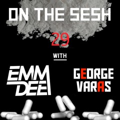 On The Sesh - Ep 29 - ft. George Varas