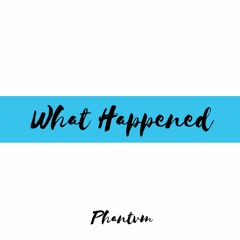 What Happened