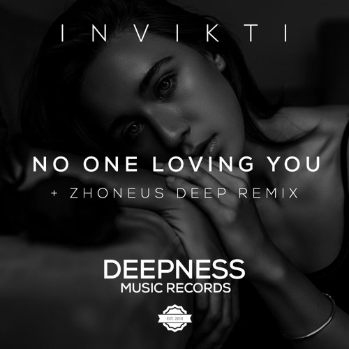 INVIKTI - No One Loving You (Zhoneus Deep Remix)
