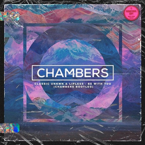 Classic Unkwn & Lipless - Be With You (Chambers Bootleg)