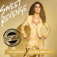 Laura Bryna - Sweet Revenge (Twisted Dee & Diego Fernandez Radio)