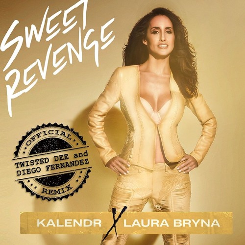 Laura Bryna - Sweet Revenge (Twisted Dee & Diego Fernandez Radio)