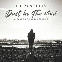 DJ Pantelis - Dust In The Wind