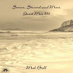 Sonne, Strand und Meer Guest Mix #51 by MEL BELL