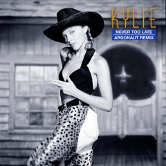 Kylie - Never Too Late (Argonaut Remix)