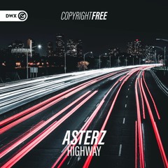 Asterz - Highway (DWX Copyright Free)
