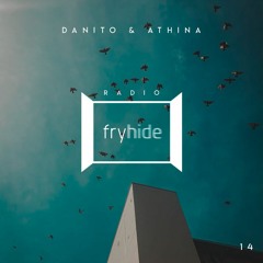 Danito & Athina - Radio fryhide 14