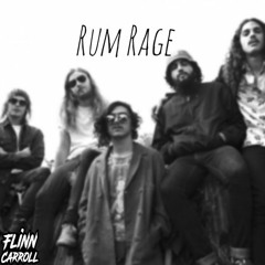 Rum Rage (Flinn Carroll Bootleg)