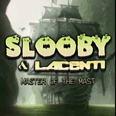 Slooby & Lacenti - Master of the Mast
