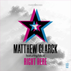 Matthew Clarck feat. Mr. V - Right Here (Original Mix)