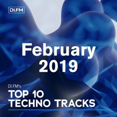 DI.FM Top 10 Techno Tracks February 2019