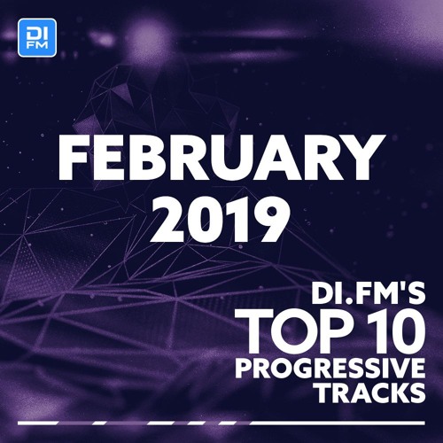 DI.FM Top 10 Progressive Tracks February 2019