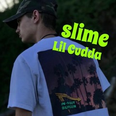 Lil Cudda - slime  (original)
