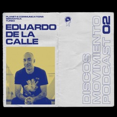 Discos Movimiento Podcast 02: Eduardo De La Calle at Zhao Dai (04.08.2019)