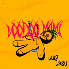 VoodooMami - Luis Lazu