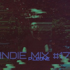 INDIE MIX #17: P.LEONE