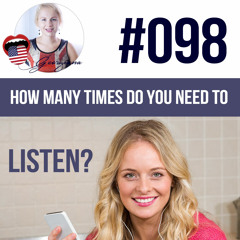 #098 How many times do you  need to listen in English? (RE)
