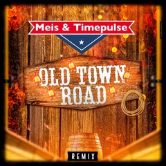 Meis & Timepulse  - Old Town Road (REMIX)