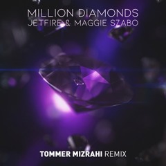 JETFIRE - Million Diamonds (Tommer Mizrahi INTRO Remix)