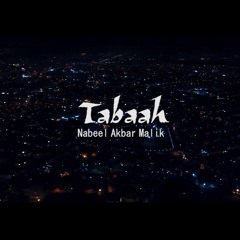 Tabaah - Nabeel Akbar ( Prod. By Umair Khan)