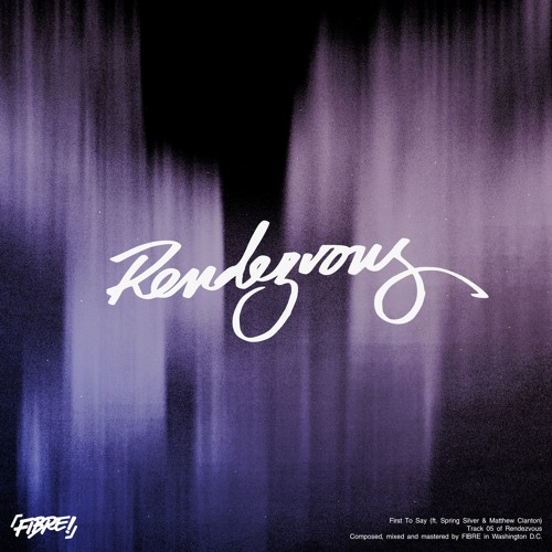 First To Say (ft. Spring Silver & Matthew Clanton)