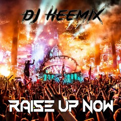 Raise Up Now (Extended Mix)