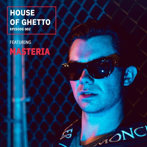 House of Ghetto - MASTERIA (002)