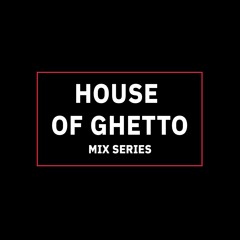House of Ghetto
