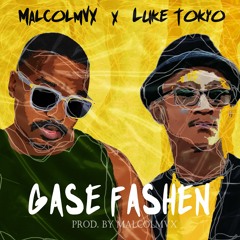 MalcolmVX x Luke Tokyo - Gase Fashen