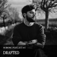 Subosc Podcast 005 - Drafted