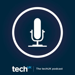 The techUK Podcast Episode 10 - The State of Connected Home