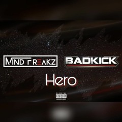 BADKICK x Mind Freakz - Hero