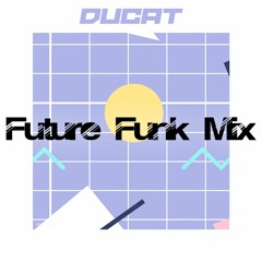 DUCAT - Future Funk Mix