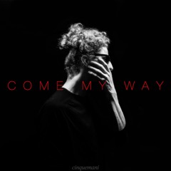 Come My Way