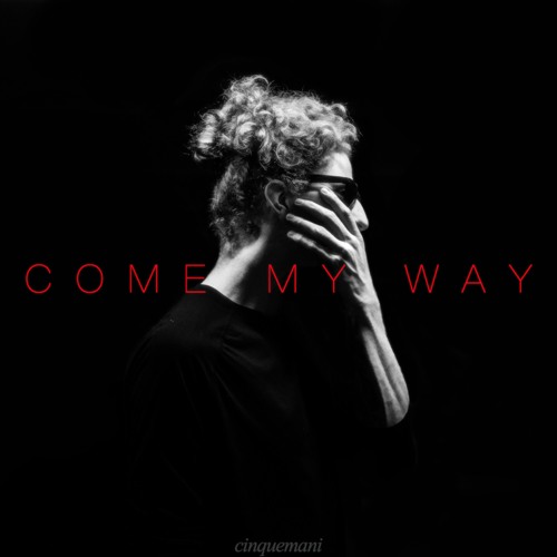 Come My Way