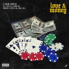 Love and Money ft. Kyle Corum (Prod. Linus & Sol Ra)
