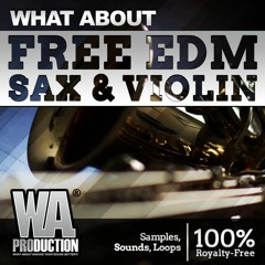 30 FREE Exclusive Saxophone & Violin Loops | Free EDM Sax & Violin