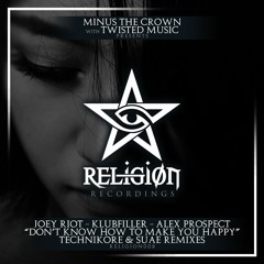 Joey Riot, Klubfiller & Alex Prospect - Don't Know How To Make You Happy (Original Mix)