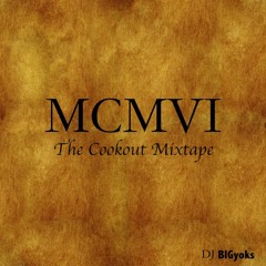 DJ BIGyoks - MCMVI: The Cookout Mixtape