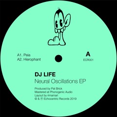 DJ Life - Neural Oscillations EP - ECR001
