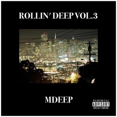 Rollin' Deep Vol.3 mixed by MDEEP