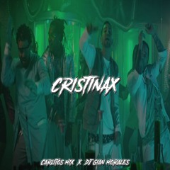 CRISTINAX - J Quiles X Nacho X Maffio | DJ GIAN MORALES Ft. CARLITOS MIX